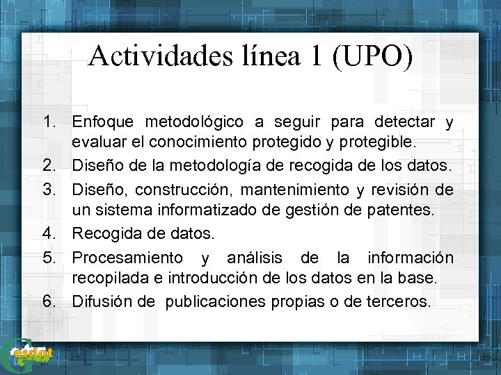 Actividades línea 1 (UPO) 1. Enfoque metodológico a seguir para detectar y evaluar el