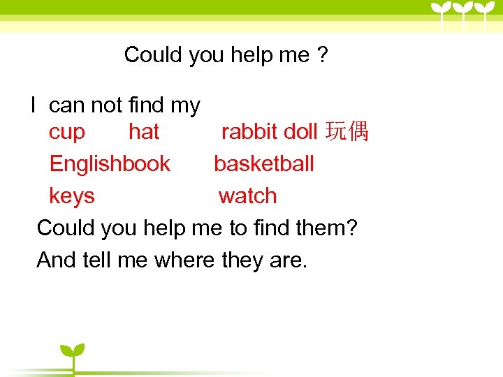Could you help me ? I can not find my cup hat rabbit doll