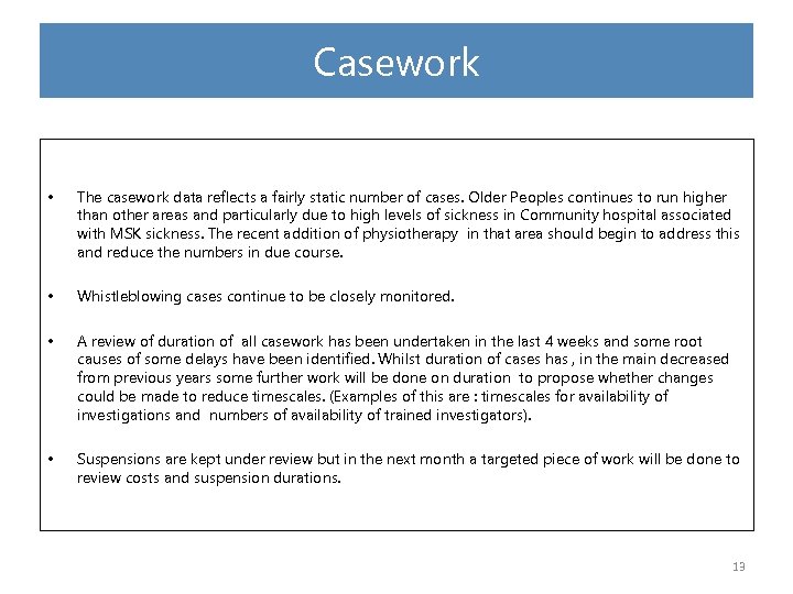 Casework • The casework data reflects a fairly static number of cases. Older Peoples