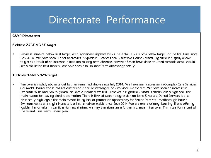 Directorate Performance C&YP Directorate: Sickness 2. 73% v 3. 5% target • Sickness remains