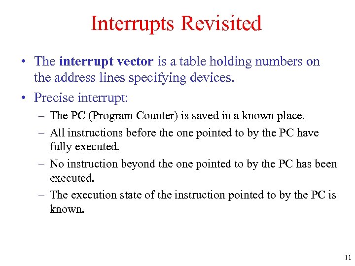 Interrupts Revisited • The interrupt vector is a table holding numbers on the address