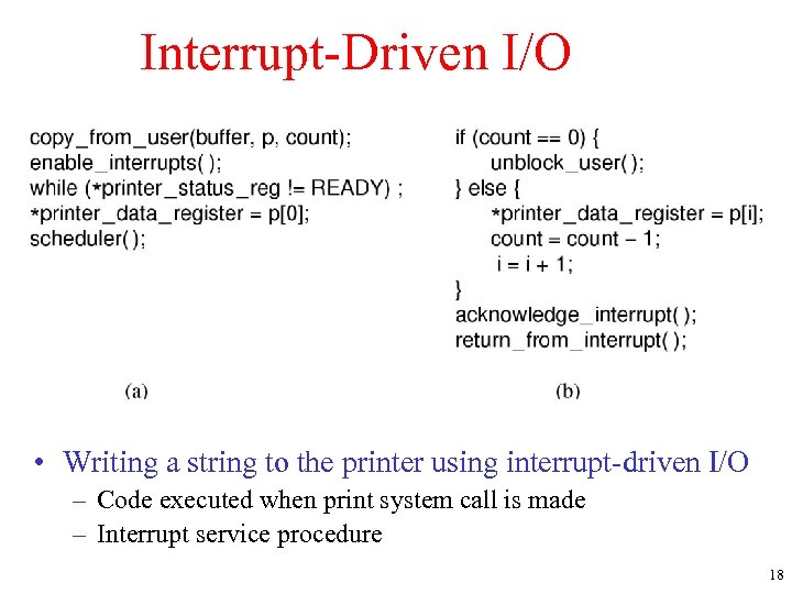 Interrupt-Driven I/O • Writing a string to the printer using interrupt-driven I/O – Code