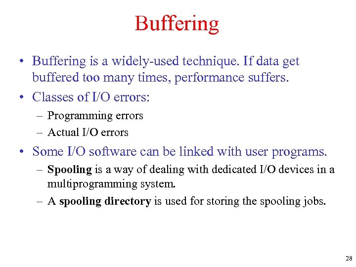 Buffering • Buffering is a widely-used technique. If data get buffered too many times,