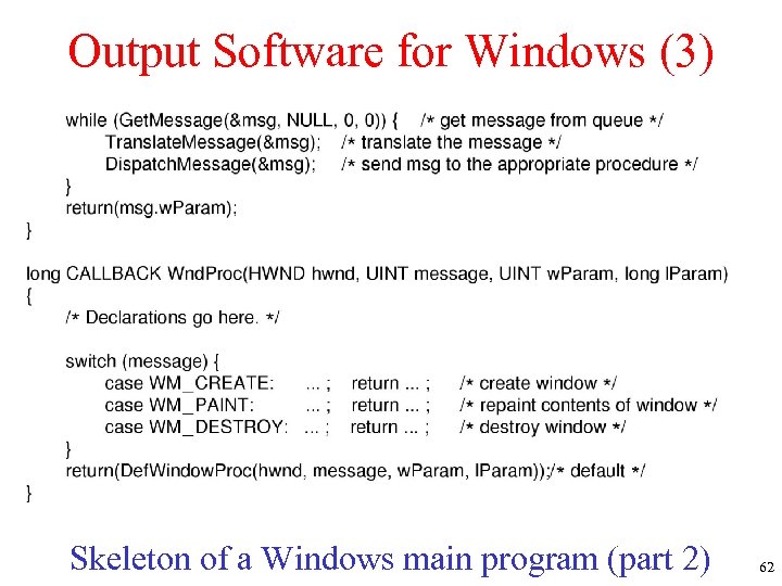 Output Software for Windows (3) Skeleton of a Windows main program (part 2) 62