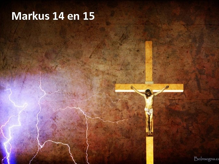 Markus 14 en 15 