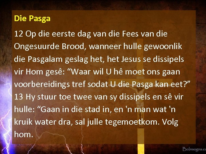Die Pasga 12 Op die eerste dag van die Fees van die Ongesuurde Brood,