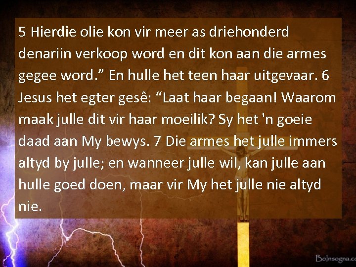 5 Hierdie olie kon vir meer as driehonderd denariin verkoop word en dit kon
