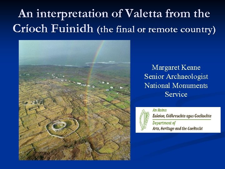 An interpretation of Valetta from the Críoch Fuinidh (the final or remote country) Margaret