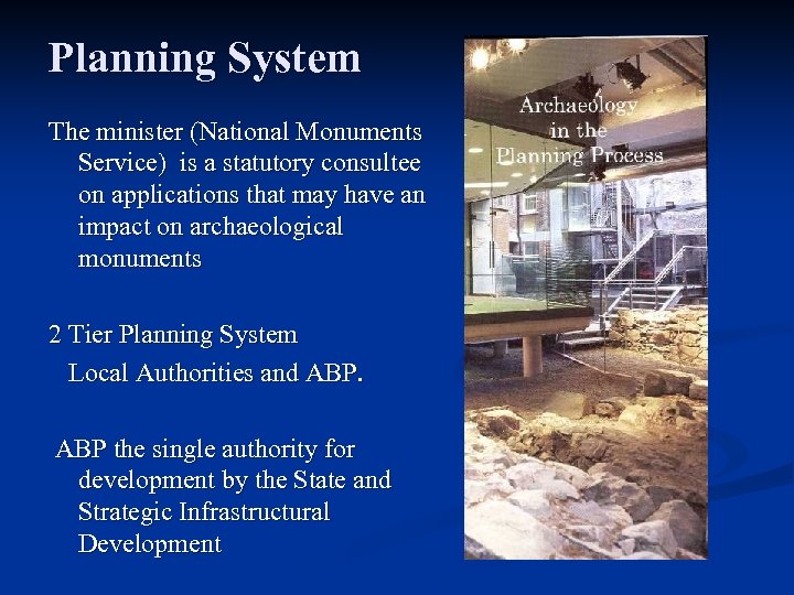 Planning System The minister (National Monuments Service) is a statutory consultee on applications that