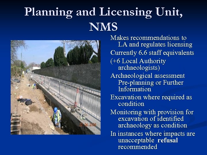 Planning and Licensing Unit, NMS Makes recommendations to LA and regulates licensing Currently 6.