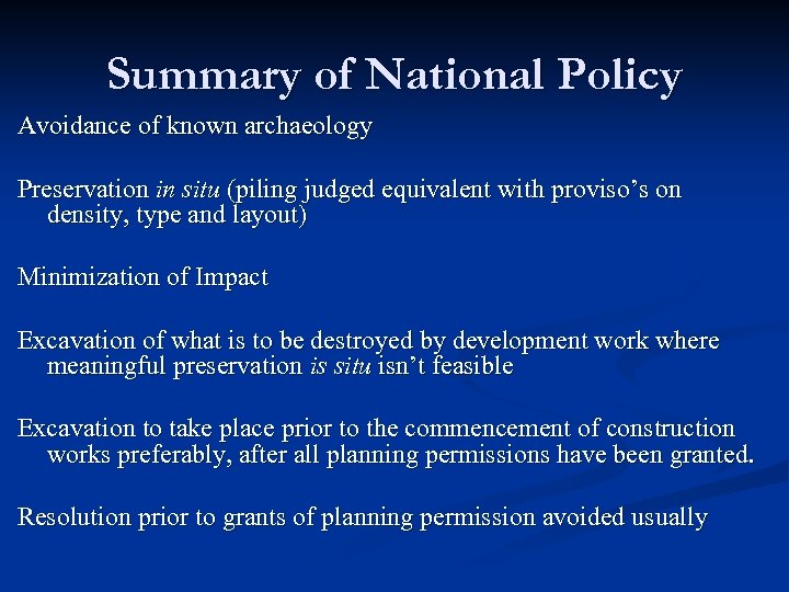 Summary of National Policy Avoidance of known archaeology Preservation in situ (piling judged equivalent