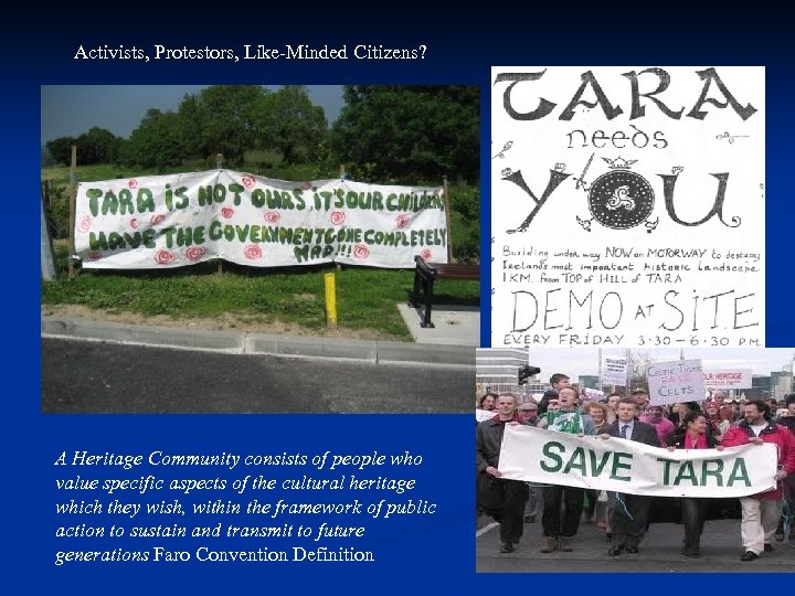 Activists, Protestors, Like-Minded Citizens? A Heritage Community consists of people who value specific aspects