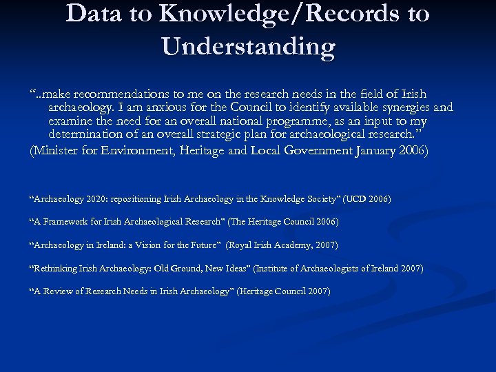 Data to Knowledge/Records to Understanding “. . make recommendations to me on the research