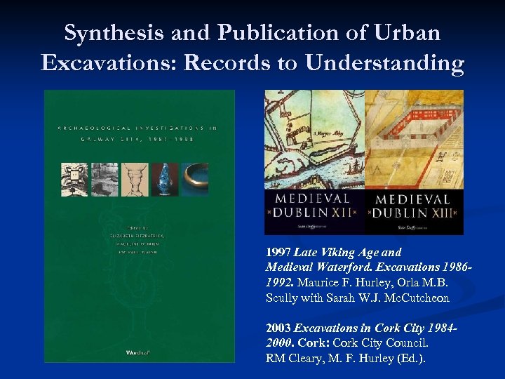 Synthesis and Publication of Urban Excavations: Records to Understanding 1997 Late Viking Age and