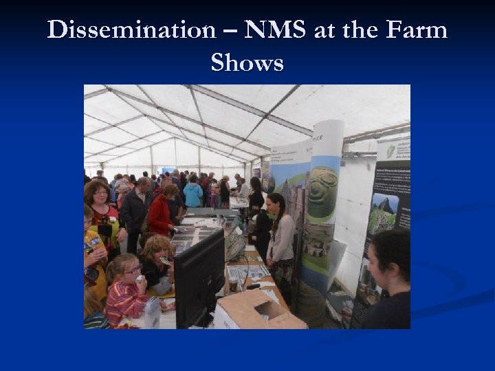 Dissemination – NMS at the Farm Shows 