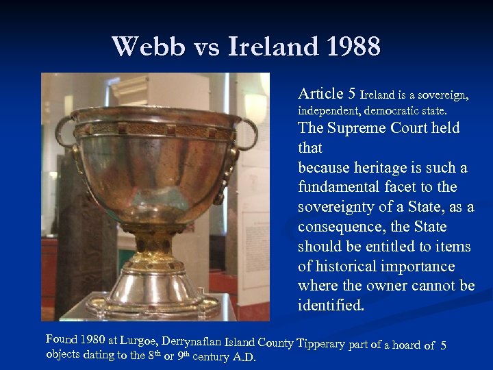 Webb vs Ireland 1988 Article 5 Ireland is a sovereign, independent, democratic state. The