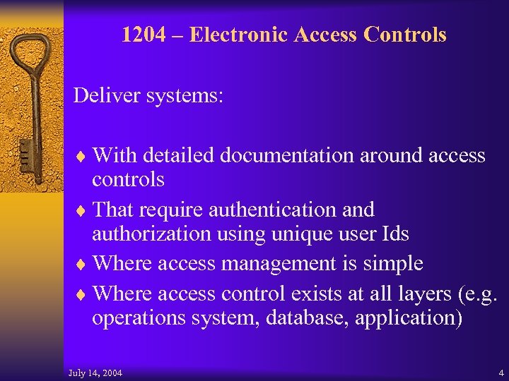 1204 – Electronic Access Controls Deliver systems: ¨ With detailed documentation around access controls