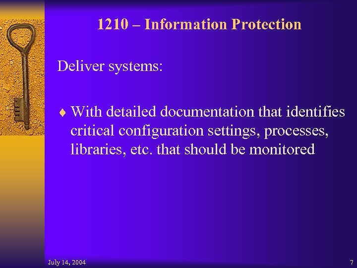 1210 – Information Protection Deliver systems: ¨ With detailed documentation that identifies critical configuration