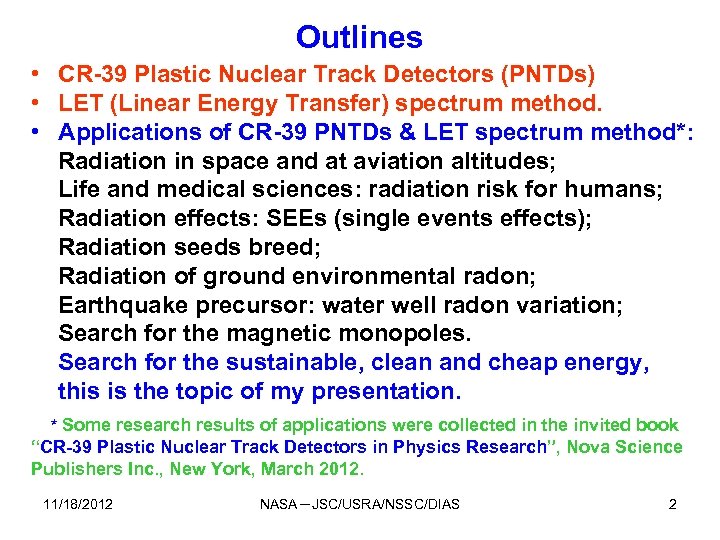 Outlines • CR-39 Plastic Nuclear Track Detectors (PNTDs) • LET (Linear Energy Transfer) spectrum