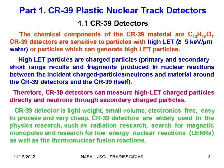 Part 1. CR-39 Plastic Nuclear Track Detectors 1. 1 CR-39 Detectors The chemical components