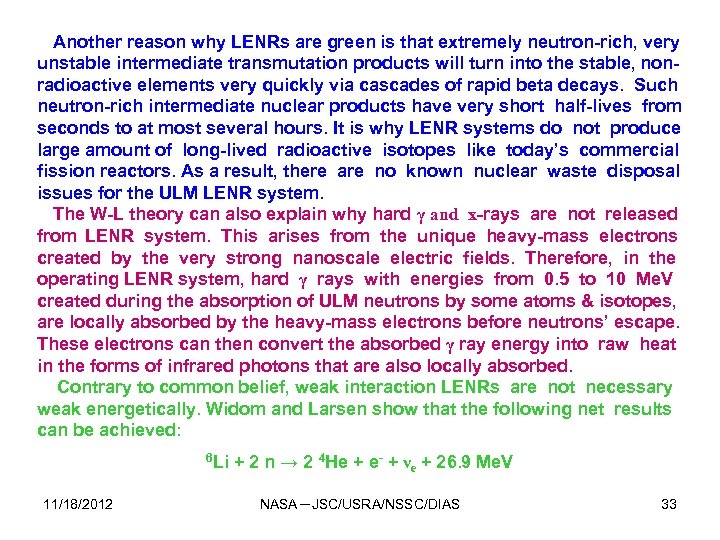 Another reason why LENRs are green is that extremely neutron-rich, very unstable intermediate transmutation
