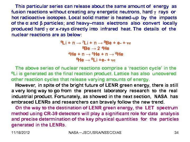 This particular series can release about the same amount of energy as fusion reactions