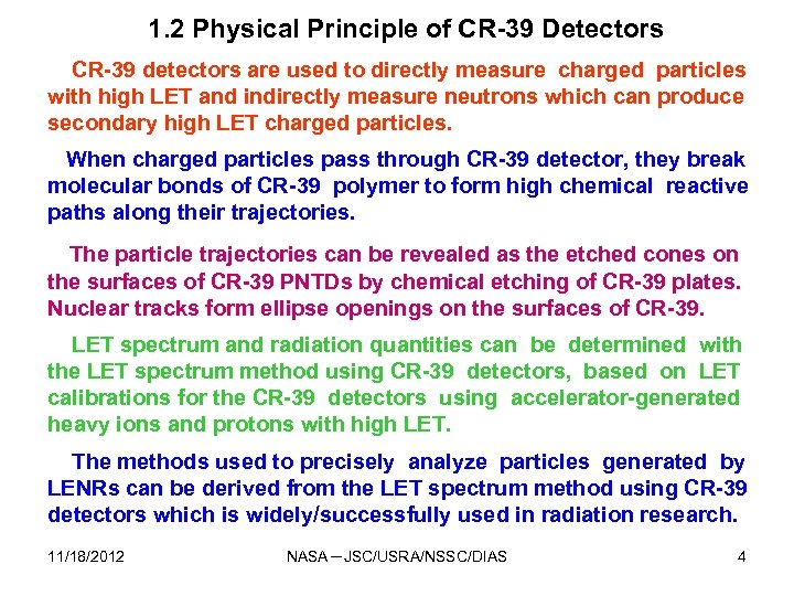 1. 2 Physical Principle of CR-39 Detectors CR-39 detectors are used to directly measure