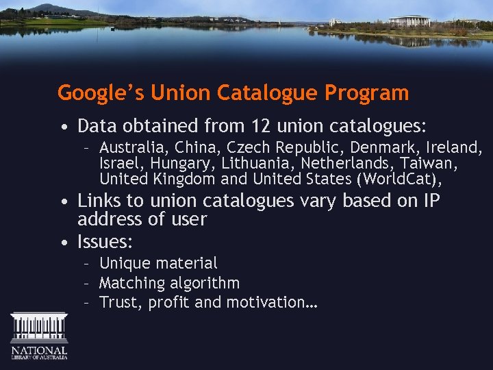 Google’s Union Catalogue Program • Data obtained from 12 union catalogues: – Australia, China,