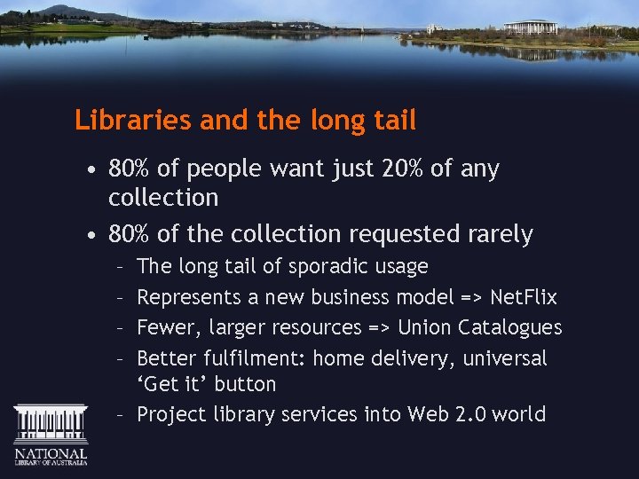 Libraries and the long tail • 80% of people want just 20% of any