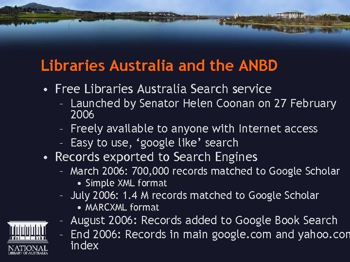 Libraries Australia and the ANBD • Free Libraries Australia Search service – Launched by