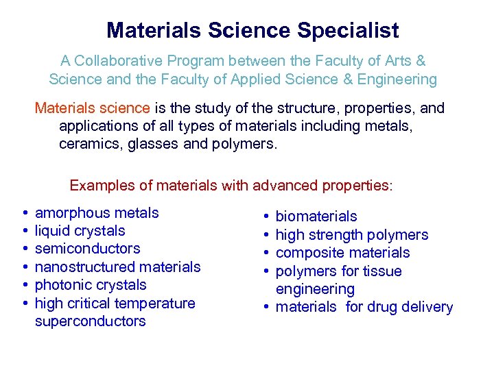 Materials Science Specialist A Collaborative Program between the Faculty of Arts & Science and