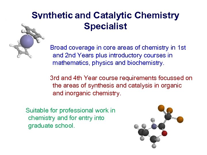 Synthetic and Catalytic Chemistry Specialist Broad coverage in core areas of chemistry in 1