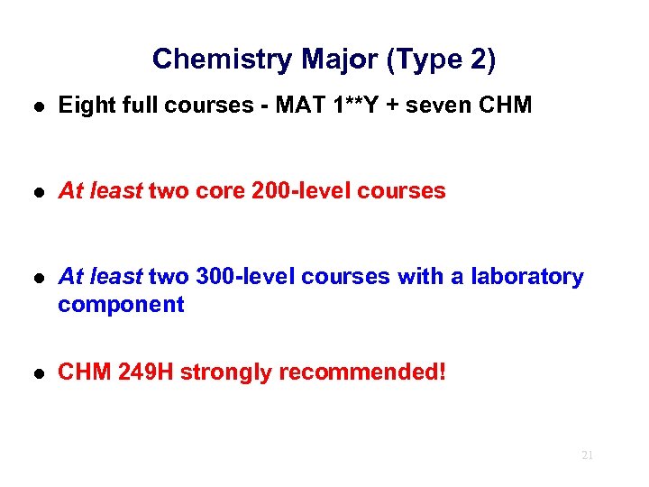 Chemistry Major (Type 2) l Eight full courses - MAT 1**Y + seven CHM