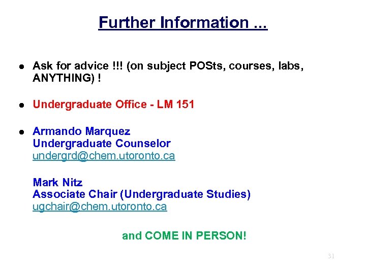 Further Information. . . l Ask for advice !!! (on subject POSts, courses, labs,