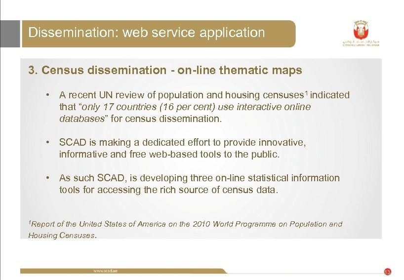 Dissemination: web service application 3. Census dissemination - on-line thematic maps • A recent