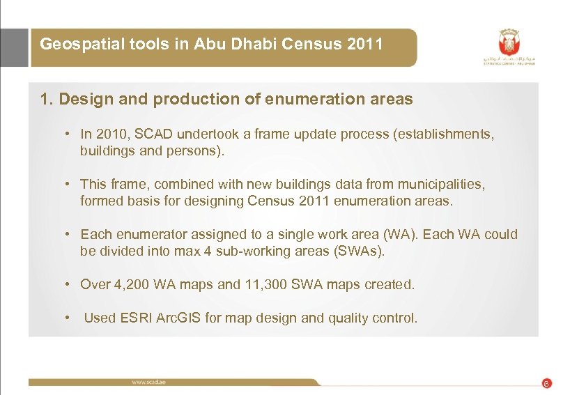 Geospatial tools in Abu Dhabi Census 2011 1. Design and production of enumeration areas