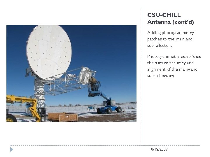 CSU-CHILL Antenna (cont’d) Adding photogrammetry patches to the main and subreflectors Photogrammetry establishes the