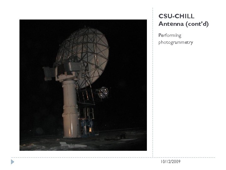 CSU-CHILL Antenna (cont’d) Performing photogrammetry 10/12/2009 