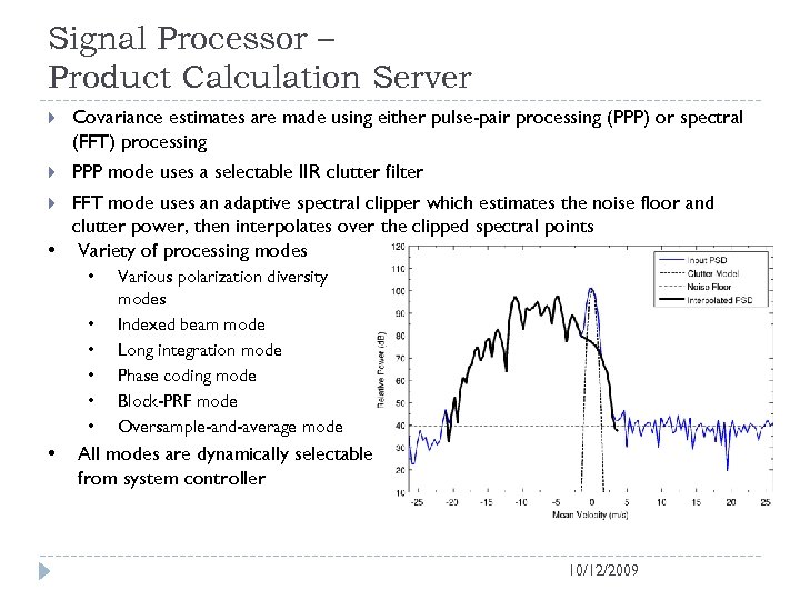 Signal Processor – Product Calculation Server Covariance estimates are made using either pulse-pair processing