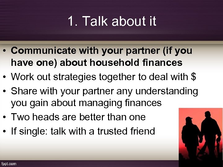 1. Talk about it • Communicate with your partner (if you have one) about