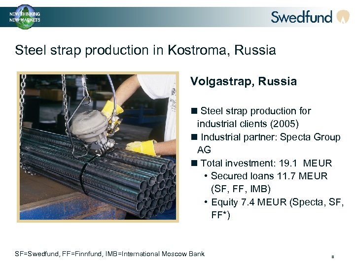 Steel strap production in Kostroma, Russia Volgastrap, Russia n Steel strap production for industrial