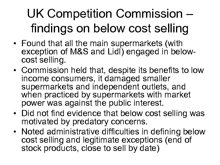 UK Competition Commission – findings on below cost selling • Found that all the