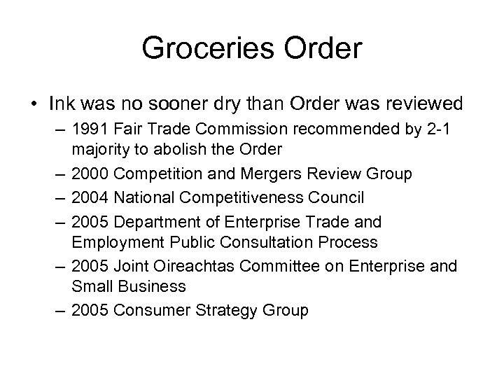 Groceries Order • Ink was no sooner dry than Order was reviewed – 1991