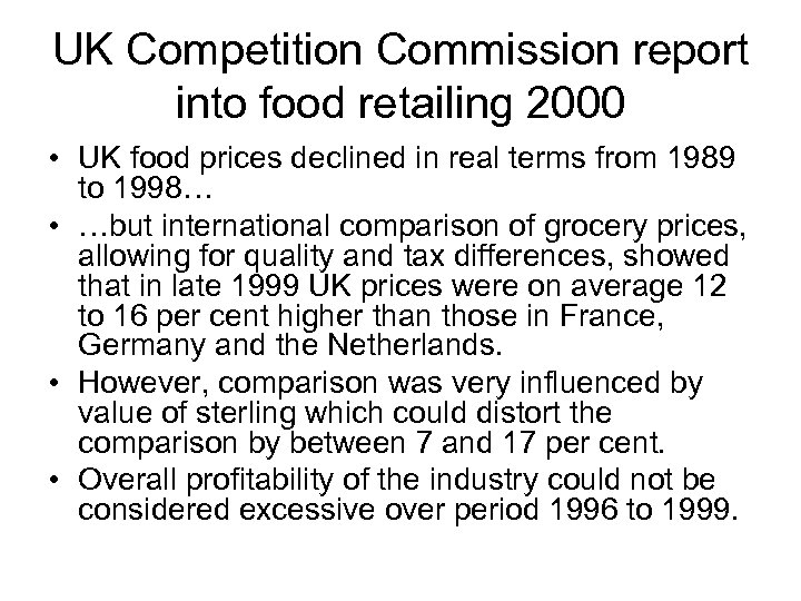 UK Competition Commission report into food retailing 2000 • UK food prices declined in