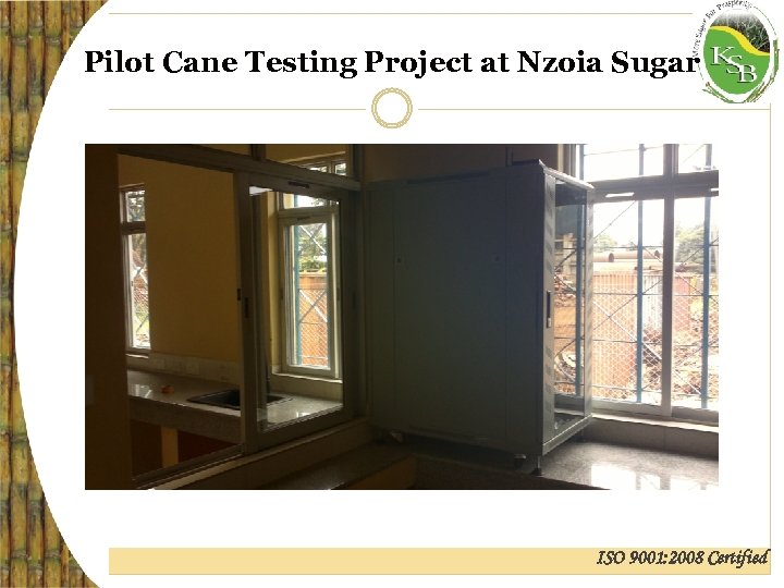 Pilot Cane Testing Project at Nzoia Sugar ISO 9001: 2008 Certified 