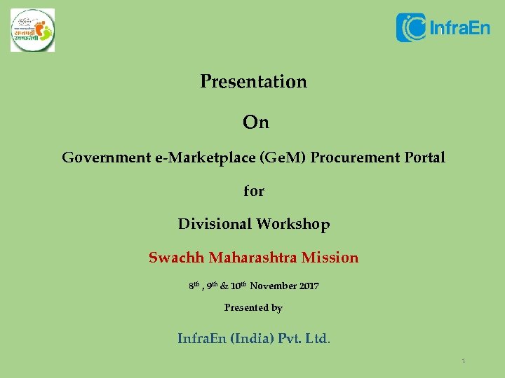 Presentation On Government e-Marketplace (Ge. M) Procurement Portal for Divisional Workshop Swachh Maharashtra Mission
