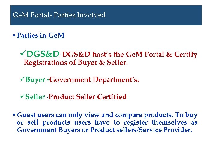 Ge. M Portal- Parties Involved • Parties in Ge. M üDGS&D-DGS&D host’s the Ge.