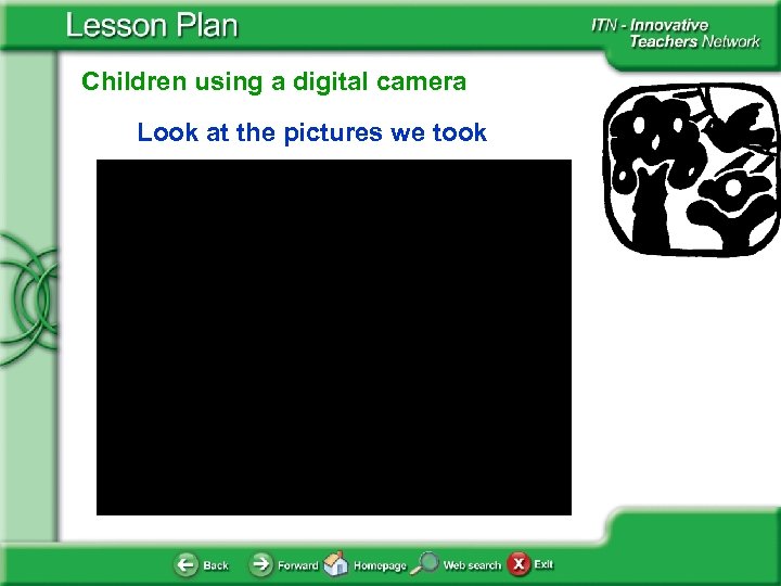 Children using a digital camera Look at the pictures we took 