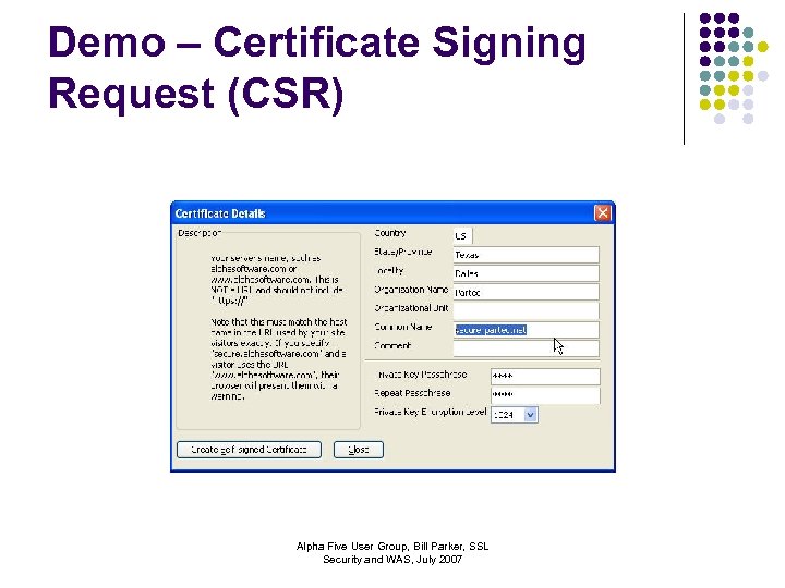 Demo – Certificate Signing Request (CSR) Alpha Five User Group, Bill Parker, SSL Security