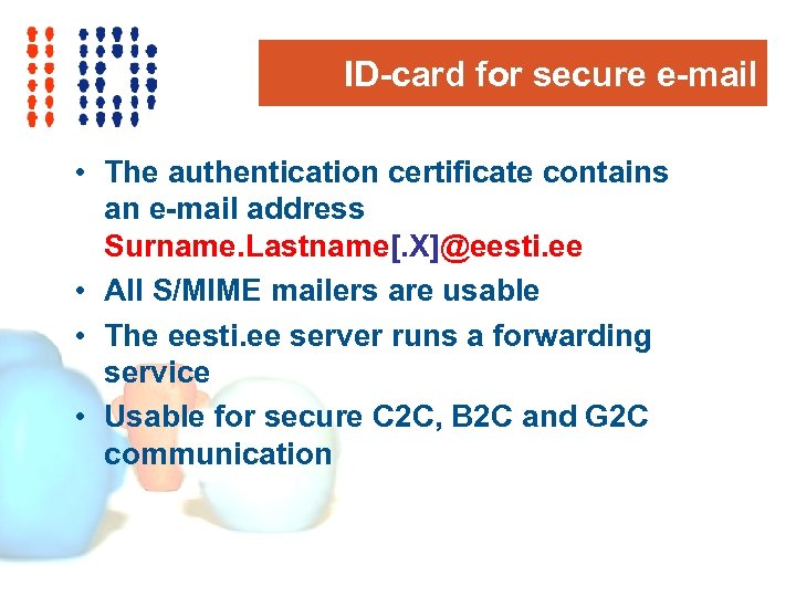 ID-card for secure e-mail • The authentication certificate contains an e-mail address Surname. Lastname[.
